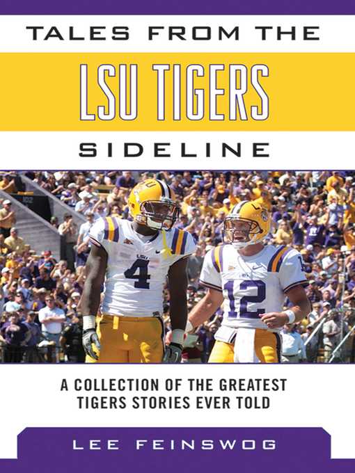 Title details for Tales from the LSU Tigers Sideline: a Collection of the Greatest Tigers Stories Ever Told by Lee Feinswog - Wait list